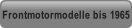 Frontmotormodelle bis 1965.