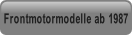Frontmotormodelle ab 1987.