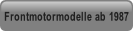 Frontmotormodelle ab 1987.
